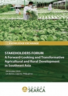 STAKEHOLDERS FORUM: A Forward-Looking and Transformative Agricultural and Rural Development in Southeast Asia