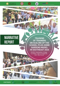 Training of Trainers on Scaling up the School-Plus-Home Gardens Model in Southeast Asia: Narrative Report