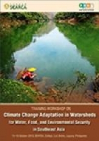 Climate Change Adaptation in Watersheds for Water, Food, and Environmental Security in Southeast Asia: Training Report