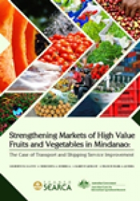 Strengthening Markets of High Value Fruits and Vegetables in Mindanao: The Case of Transport and Shipping Service Improvement